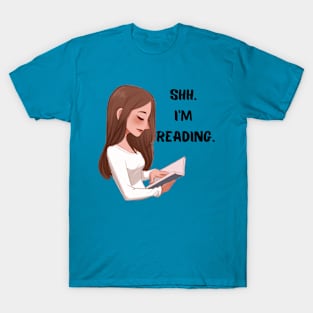 Shh. I'm Reading T-Shirt